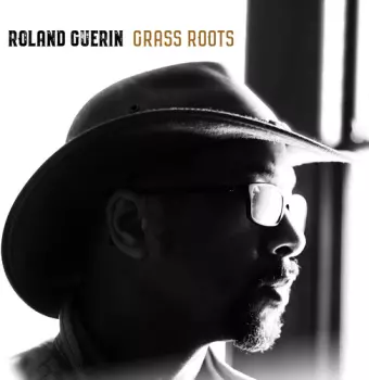 Roland Guerin: Grass Roots