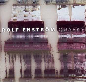 Album Rolf Enström: Quarks