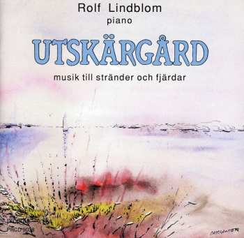 Album Rolf Lindblom: Utskärgård - Musik Till Stränder Och Fjärdar