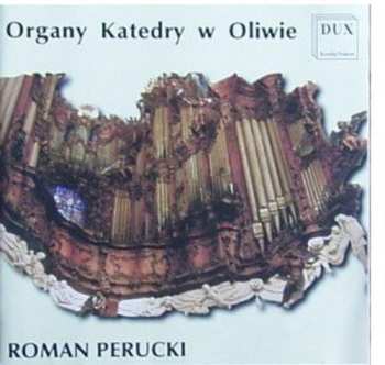 CD Roman Perucki: Organy Katedry W Oliwie