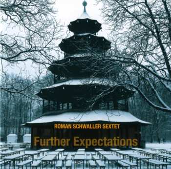 Album Roman Schwaller Sextet: Further Expectations