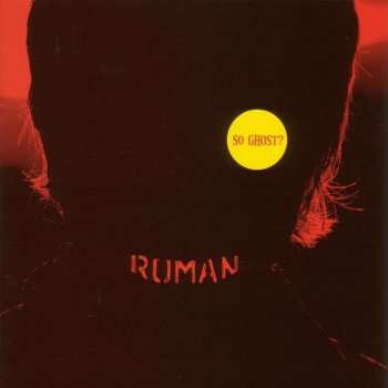 CD Roman: So Ghost?