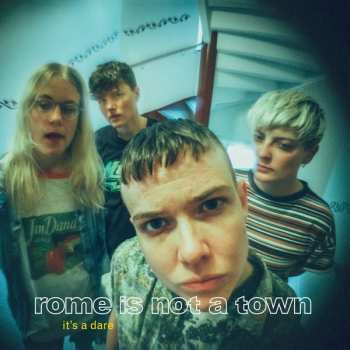 Album Rome Is Not A Town: It's A Dare
