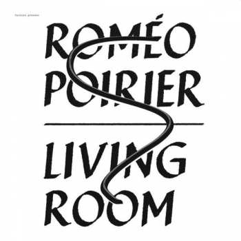 LP Romeo Poirier: Living Room