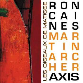 CD Ron Caines / Martin Archer Axis: Les Oiseaux De Matisse