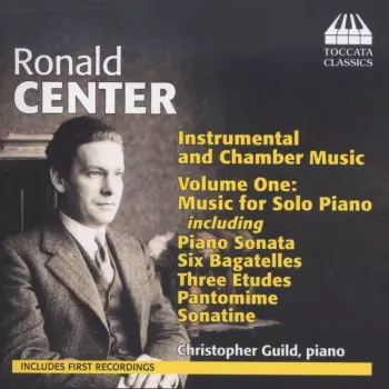 Instrumental And Chamber Music Volume One: Music For Solo Piano