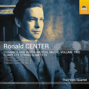 Chamber And Instrumental Music, Volume Two: Complete String Quartets