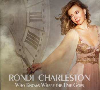 Album Rondi Charleston: Who Knows Where The Time Goes