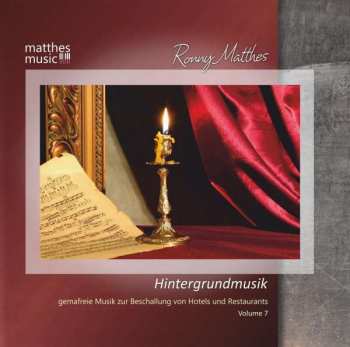 CD Ronny Matthes: Hintergrundmusik Vol. 7 - Gemafreie Musik Zur Beschallung Von Hotels & Restaurants