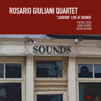 Album Rosario Giuliani Quartetto: "Logbook" Live At Sounds