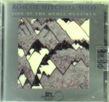 Album Roscoe Mitchell: Live At The Mühle Hunziken
