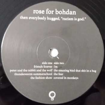 LP Rose For Bohdan: Then Everybody Hugged, "Racism Is God." LTD