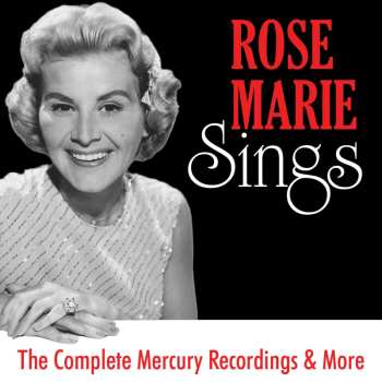 CD Rose Marie: Rose Marie Sings: The Complete Mercury Recordings & More