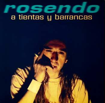 LP Rosendo: A Tientas Y Barrancas
