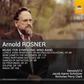 CD Rosner,arnold / Perry,nicholas / Schnitzer,aaron: Music For Symphonic Wind Band