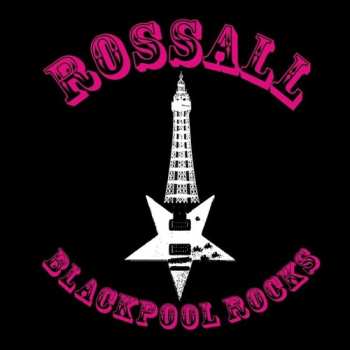 Album Rossall: Blackpool Rocks
