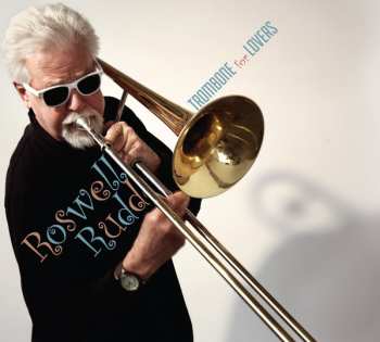 Album Roswell Rudd: Trombone For Lovers