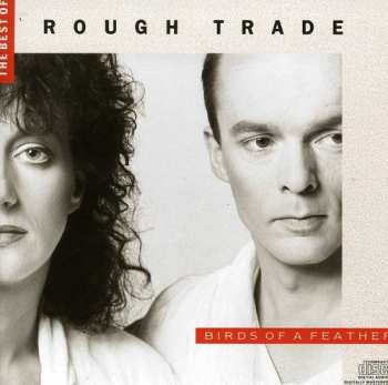 Album Rough Trade: The Best Of Rough Trade: Birds Of A Feather