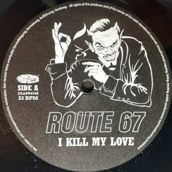 LP Route 67: I Kill My Love