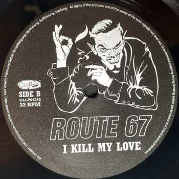 LP Route 67: I Kill My Love