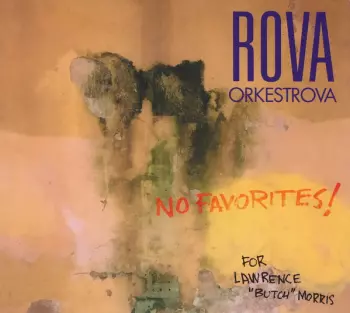 No Favorites! (For Lawrence "Butch" Morris)