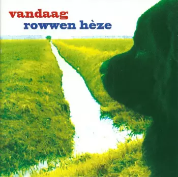 Rowwen Hèze: Vandaag