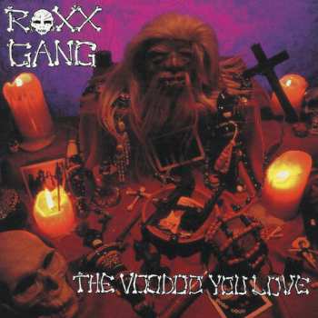 CD Roxx Gang: The Voodoo You Love