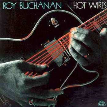 CD Roy Buchanan: Hot Wires