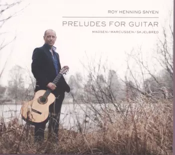 Trygve Madsen: Preludes For Guitar