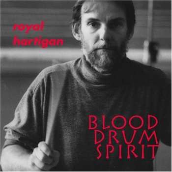 Album Royal Hartigan: Blood Drum Spirit