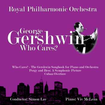 Album Royal Philharmonic Orchestra: George Gershwin: Who Cares?