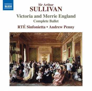 CD Andrew Penny: Victoria And Merrie England (Complete Ballet)