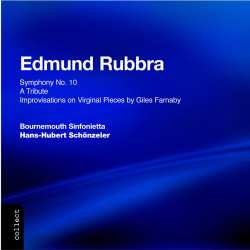 Album Edmund Rubbra: Symphony No. 10 (Sinfonia Da Camera) / Improvisations On Virginal Pieces By Giles Farnaby / A Tribute