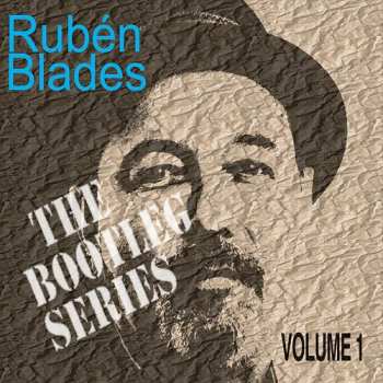Album Ruben Blades: The Bootleg Series Volume 1