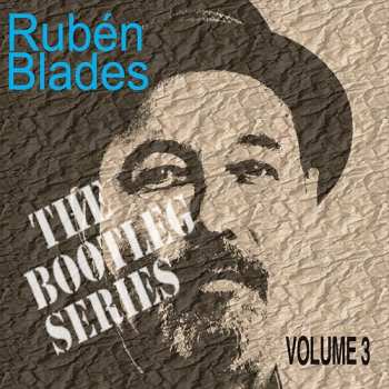 Album Ruben Blades: The Bootleg Series Volume 3