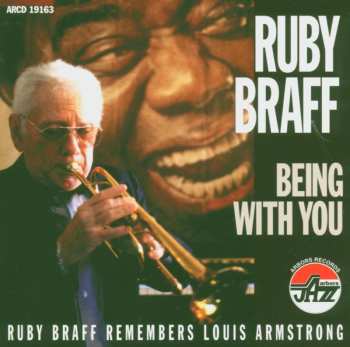 Album Ruby Braff: Ruby Braff Remembers Louis Armstrong: Being With You