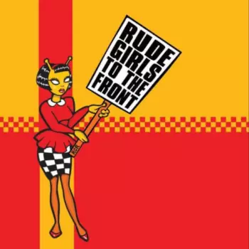 Rude Girls To The Front / Various: Rude Girls To The Front