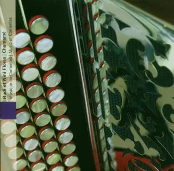 Argentine: Chamané - Musique Du Corrientes = Argentina: Chamane - Music Of Corrientes