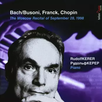 Kerer Edition, Vol. 1: The Moscow Recital Of September 28, 1998