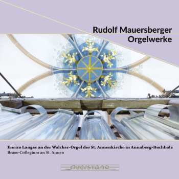 Album Rudolf Mauersberger: Rudolf Mauersberger Orgelwerke - Gesamteinspielung