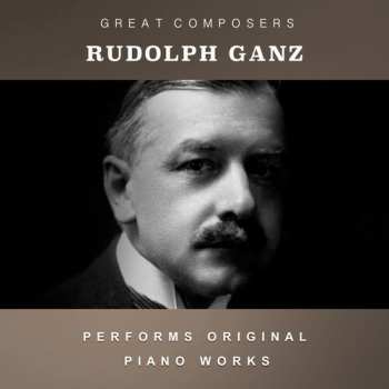 CD Rudolph Ganz: Condon Collection: Masters Of The Piano Roll