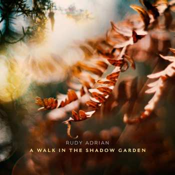 CD Rudy Adrian: A Walk In The Shadow Garden