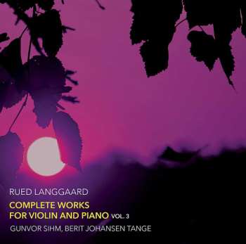 Album Rued Langgaard: Sämtliche Werke Für Violine & Klavier Vol.3