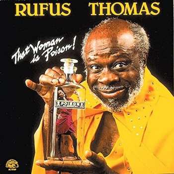 Album Rufus Thomas: That Woman Is Poison!