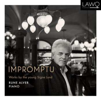 Album Rune Alver: Impromptu - Works By The Young Signe Lund 