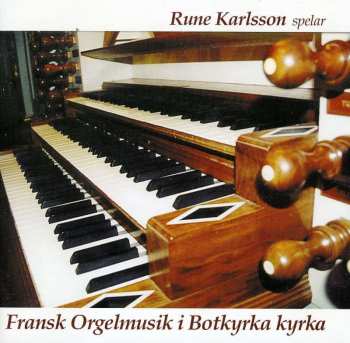 CD Rune Carlsson: Fransk Orgelmusik I Botkyrka Kyrka