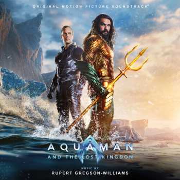 Album Rupert Gregson-Williams: Aquaman And The Lost Kingdom