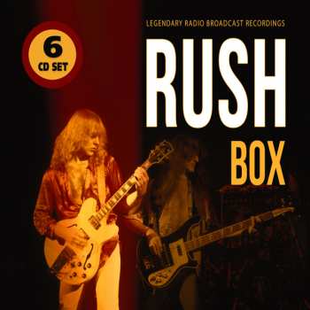 6CD Rush: Rush Box (Legendary Radio Broadcast Recordings)