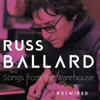 Album Russ Ballard: Songs From The Warehouse / The Hits Rewired