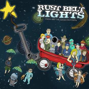Album Rust Belt Lights: These Are The Good Old Days